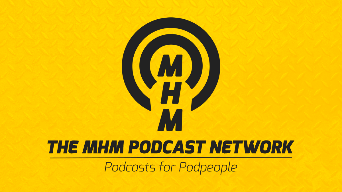 MHM Podcast Network | Podcasts for Podpeople