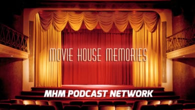 Movie House Memories on the MHM Podcast Network