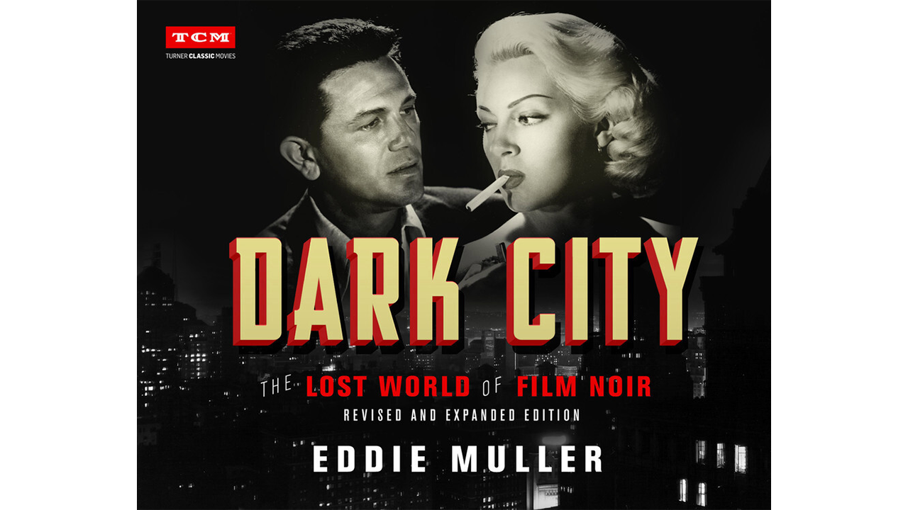 Dark City: The Lost World of Film Noir - Revised and Expanded Edition (2021)